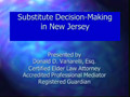 Substitute Decision-Making in New Jersey PowerPoint Presentation