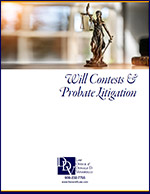 Click here to download the Will Contests & Probate Litigation Brochure.